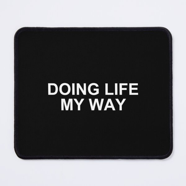 Item preview, Doing Life My Way Minimalist Shirt designed and sold by T's Tees and Stuff.