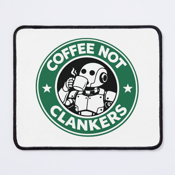 Item preview, Coffee Not Clankers designed and sold by hunting4designs.