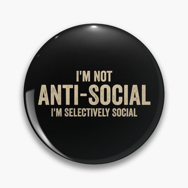 Item preview, I'm Not Anti-Social I'm Selectively Social designed and sold by harshanendian.