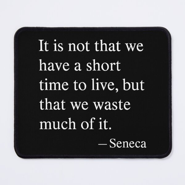 Item preview, Do Not Waste Time – Seneca Stoic Quote (White Font) designed and sold by TshirtsLabs.