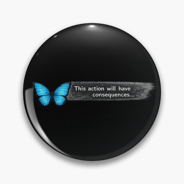 Item preview, THIS ACTION WILL HAVE CONSEQUENCES - Butterfly Effect designed and sold by RogueDrip.