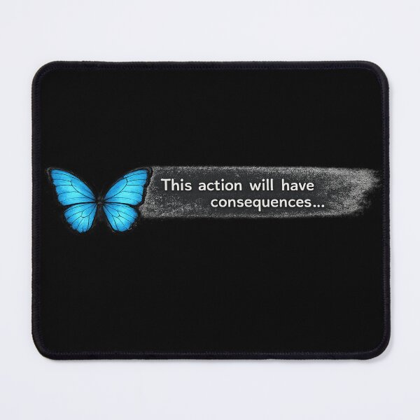 Item preview, THIS ACTION WILL HAVE CONSEQUENCES - Butterfly Effect designed and sold by RogueDrip.