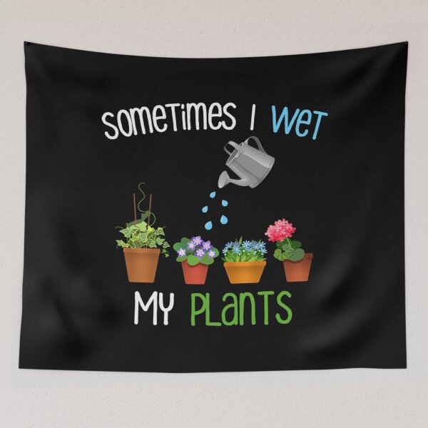 Item preview, Sometimes I Wet My Plants designed and sold by dkntrowjh2.
