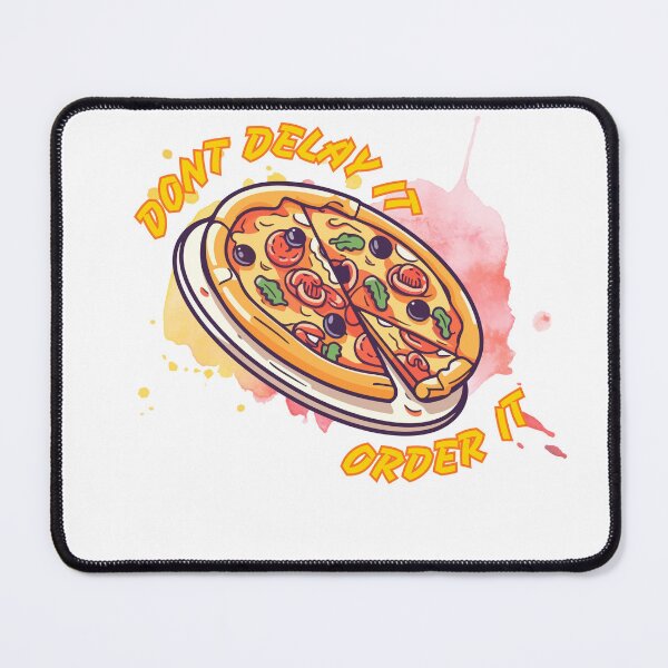 Item preview, Don't Delay It Order It - Cheesy Pizza Slice Art designed and sold by ekmusafir.
