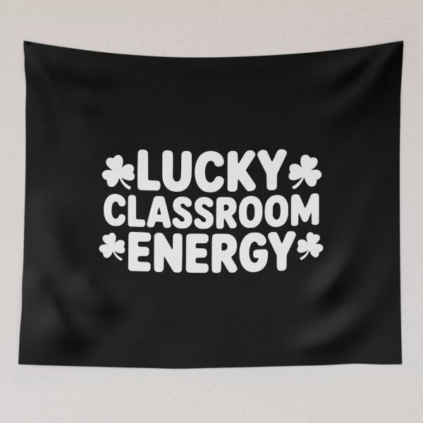 Item preview, Lucky Classroom Energy Quote designed and sold by crcdhmdefr20.