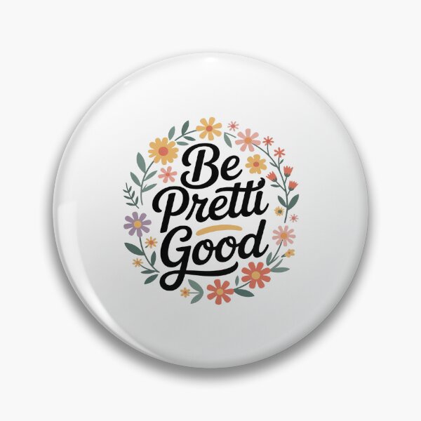 Item preview, Be Pretty Good Floral Be Pretti Good designed and sold by BachulAlam.