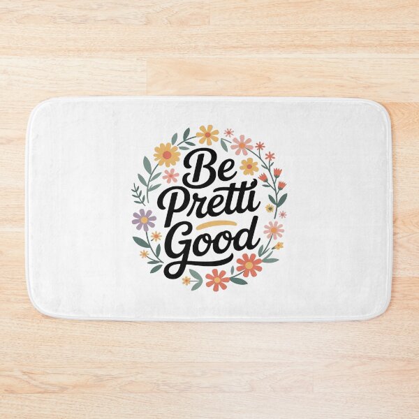 Item preview, Be Pretty Good Floral Be Pretti Good designed and sold by BachulAlam.