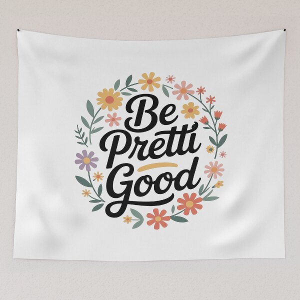 Item preview, Be Pretty Good Floral Be Pretti Good designed and sold by BachulAlam.