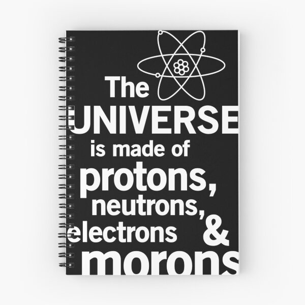 Item preview,  The Universe Is Made Of Protons Neutrons Electrons And Morons designed and sold by GoatCWB.