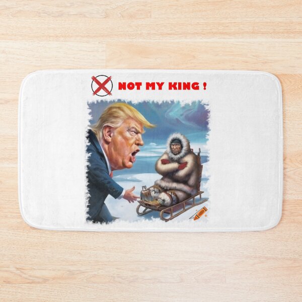 Item preview, NOT MY KING - Greenland Arctic Expansion 3 - Trump Political Satire Art designed and sold by K-O-Bold.