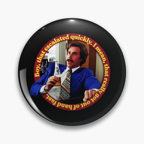 Item preview, Anchorman - Boy, That Escalated Quickly..  designed and sold by Joleneavage.