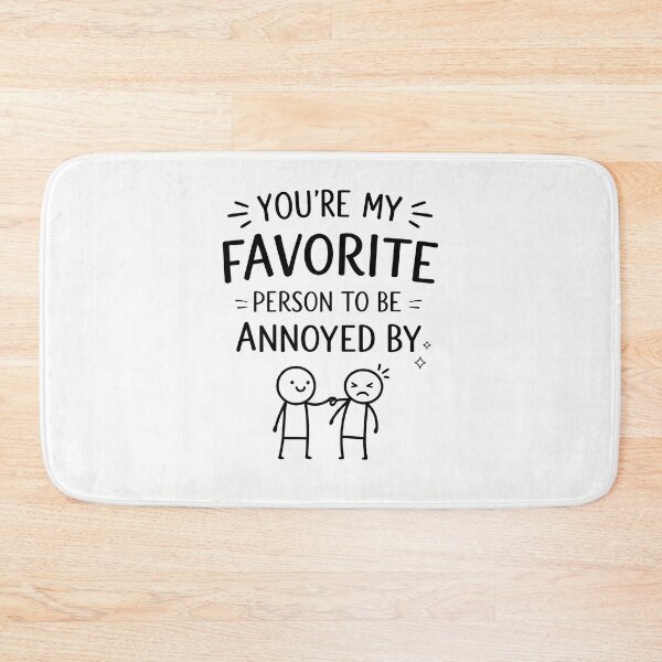Item preview, My Favorite Person To Annoy designed and sold by TrendScanner.