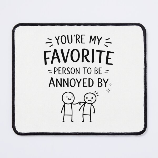 Item preview, My Favorite Person To Annoy designed and sold by TrendScanner.