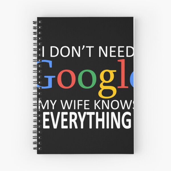 Item preview, I Don'T Need Google My Wife Knows Everything designed and sold by PrintEpic.