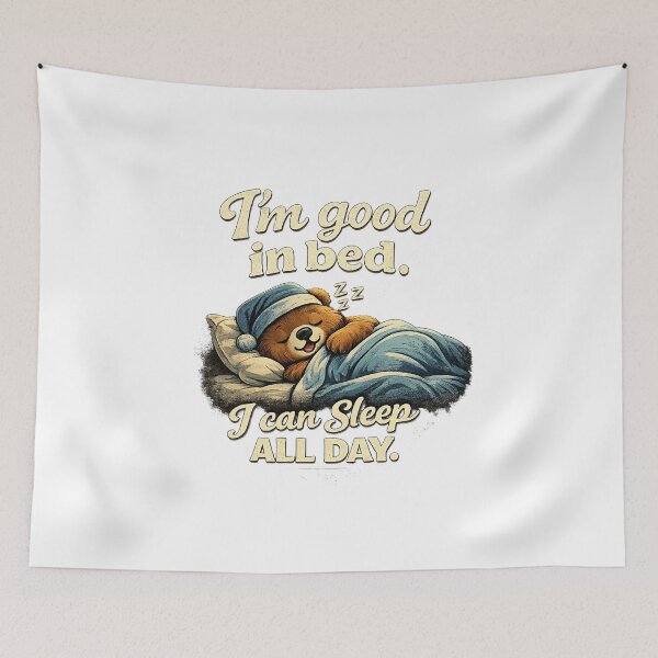 Item preview, I'm good in bed. I can sleep all day. designed and sold by Smilery.