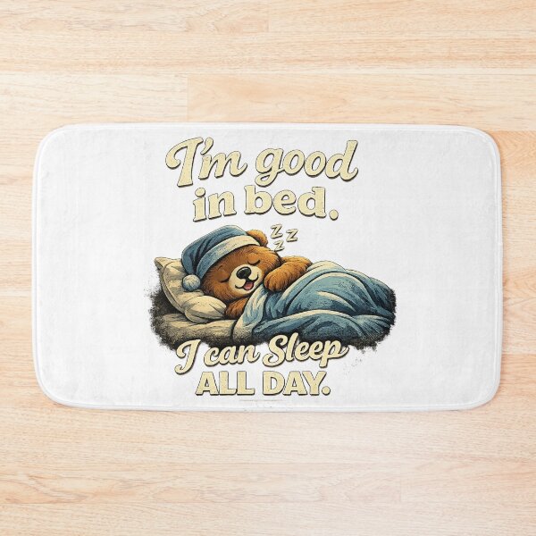 Item preview, I'm good in bed. I can sleep all day. designed and sold by Smilery.