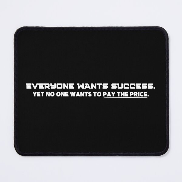 Item preview, Everyone Wants Success Yet No One Wants to Pay the Price – Motivational Mindset Quote designed and sold by THE RADIANT LEGACY.
