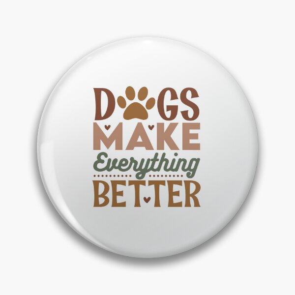Item preview, Dogs Make Everything Better. designed and sold by Animal Passions.