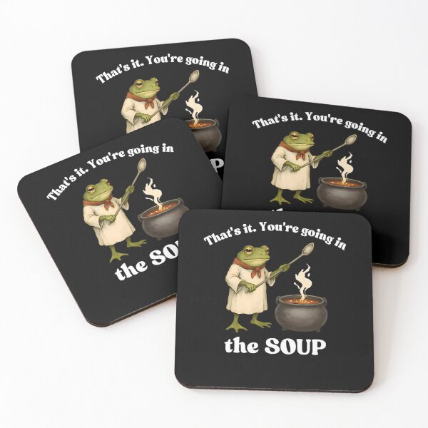 Item preview, That'S It. You'Re Going In The Soup  designed and sold by WilliamFredric1.