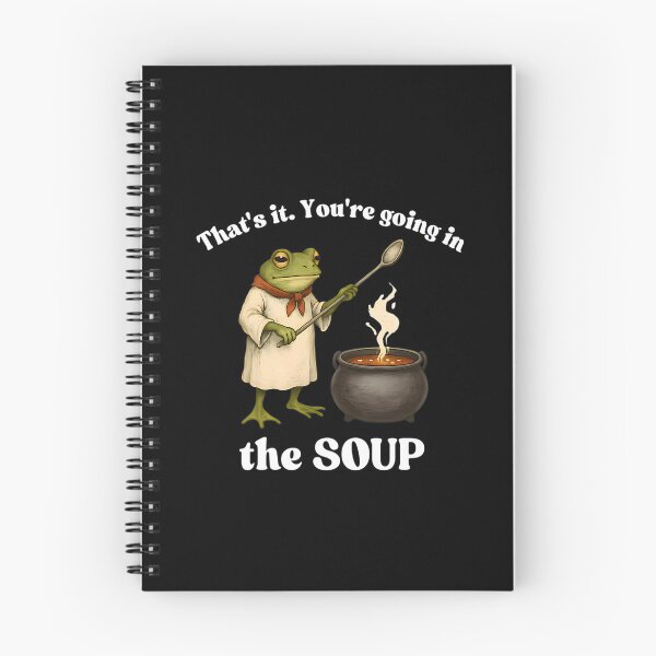 Item preview, That'S It. You'Re Going In The Soup  designed and sold by WilliamFredric1.
