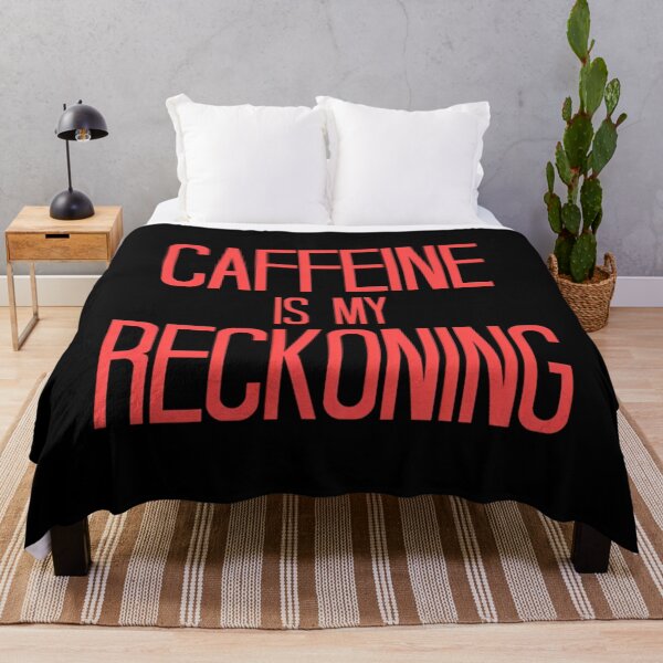 Item preview, Caffeine Is My Reckoning Quote designed and sold by xitzfuxxf18.