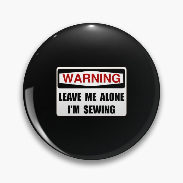 Item preview, Warning Leave Me Alone Im Sewing designed and sold by xitzfuxxf18.