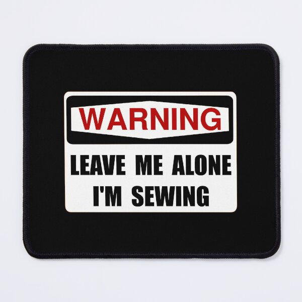 Item preview, Warning Leave Me Alone Im Sewing designed and sold by xitzfuxxf18.