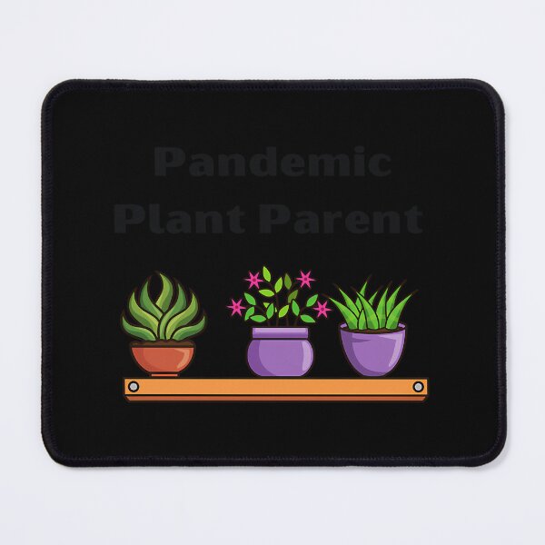 Item preview, Pandemic Plant Parent Humor designed and sold by xitzfuxxf18.