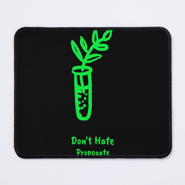 Item preview, Dont Hate Propagate Plant Pun designed and sold by xitzfuxxf18.