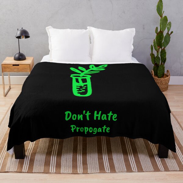 Item preview, Dont Hate Propagate Plant Pun designed and sold by xitzfuxxf18.