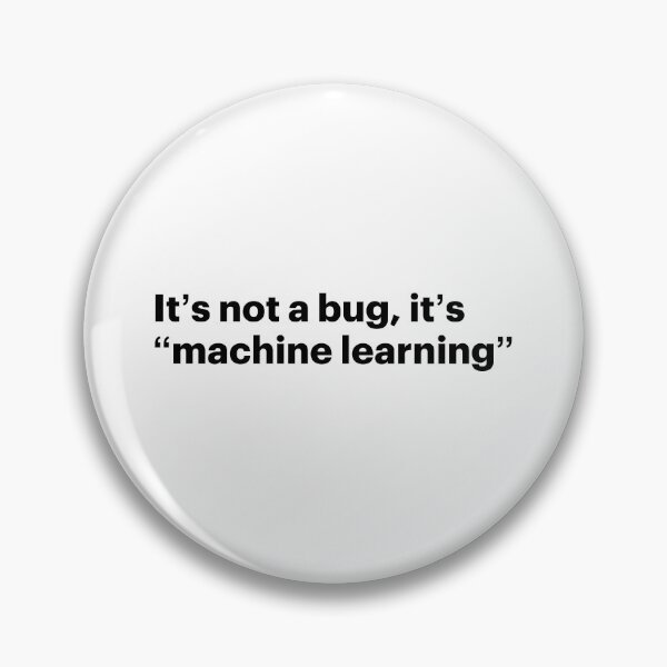 Item preview, It's not a bug, it's "machine learning" (Black text) designed and sold by STUDIO-72.