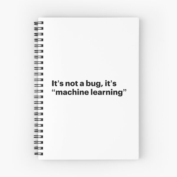 Item preview, It's not a bug, it's "machine learning" (Black text) designed and sold by STUDIO-72.