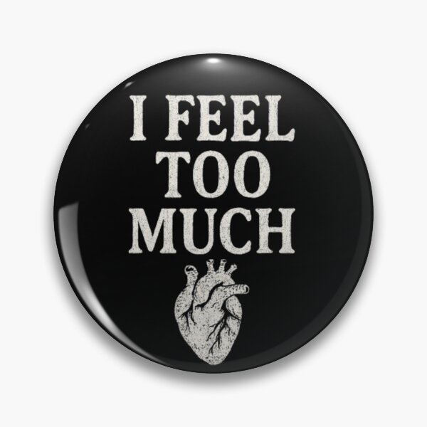 Item preview, I Feel Too Much Emotional Heart Illustration With Raw Typography designed and sold by ViursArtsStore.