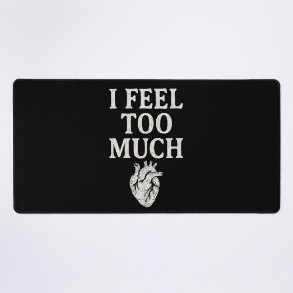 Item preview, I Feel Too Much Emotional Heart Illustration With Raw Typography designed and sold by ViursArtsStore.
