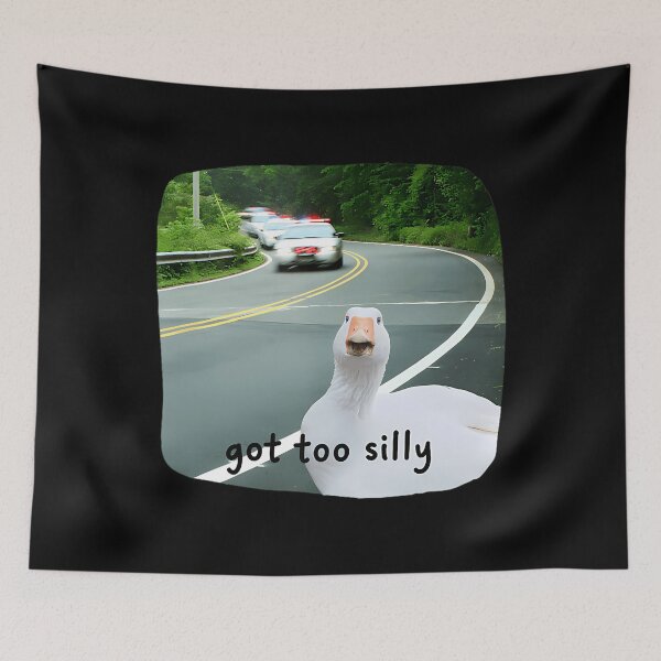 Item preview,  Funny Sillys Gooses Got Too Sillys Cute Meme designed and sold by JPsReviews.