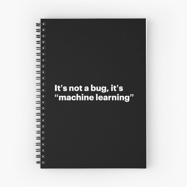 Item preview, It's not a bug, it's "machine learning" (White text) designed and sold by STUDIO-72.