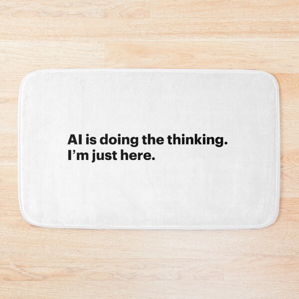 Item preview, AI is doing the thinking. I'm just here (Black text) designed and sold by STUDIO-72.