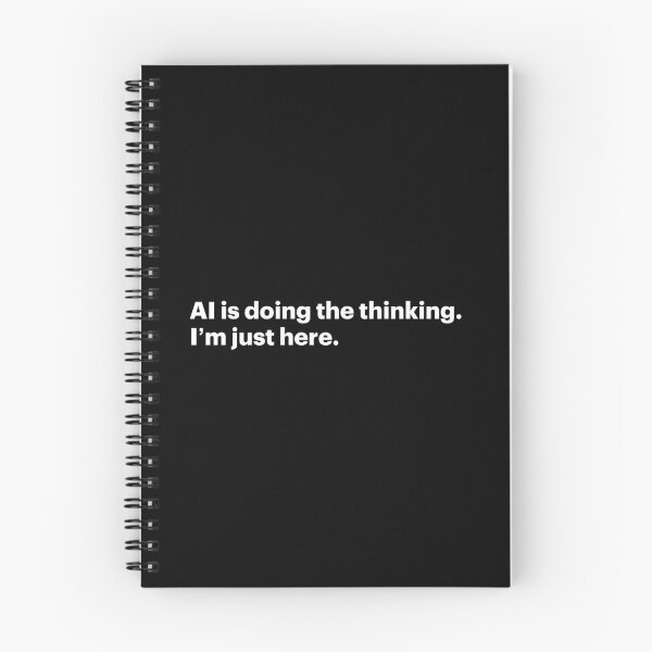 Item preview, AI is doing the thinking. I'm just here (White text) designed and sold by STUDIO-72.