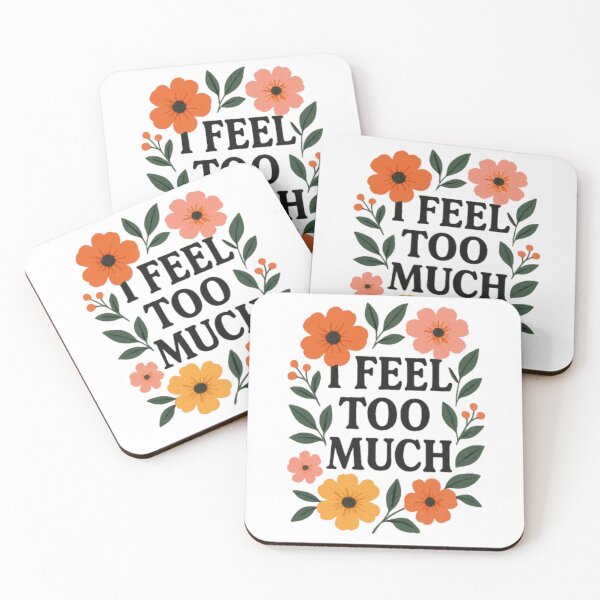 Item preview, I Feel Too Much Floral Emotional Sensitivity Typography Art designed and sold by ViursArtsStore.