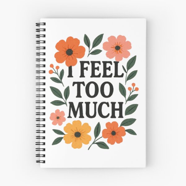 Item preview, I Feel Too Much Floral Emotional Sensitivity Typography Art designed and sold by ViursArtsStore.