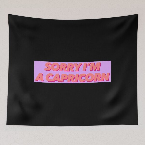 Item preview, Sorry Im A Capricorn Quote designed and sold by immydnwapl45.