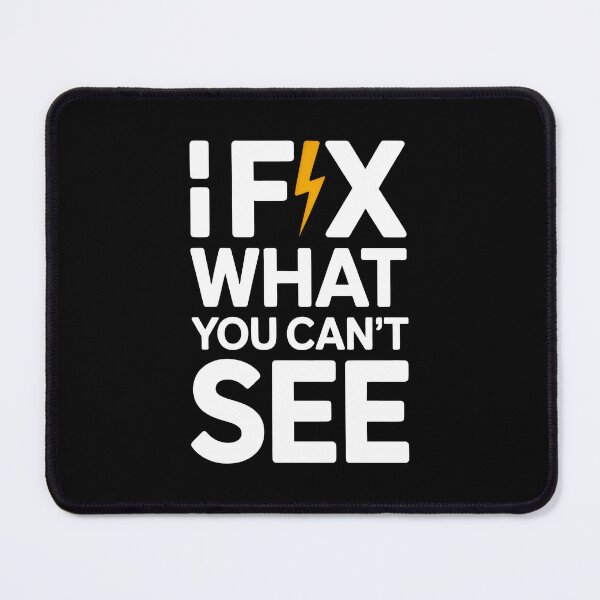 Item preview, I Fix What You Can Not See Electrician Quote designed and sold by SplashTastic.