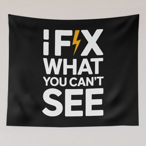 Item preview, I Fix What You Can Not See Electrician Quote designed and sold by SplashTastic.