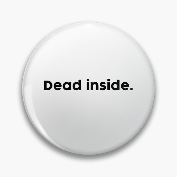 Item preview, Dead inside designed and sold by ChromaWears.