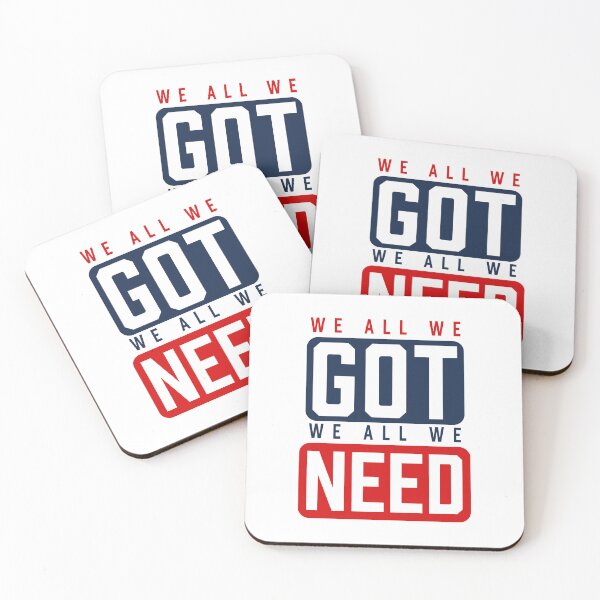 Item preview, We All We Got We All We Need Sports Slogan designed and sold by najaks.