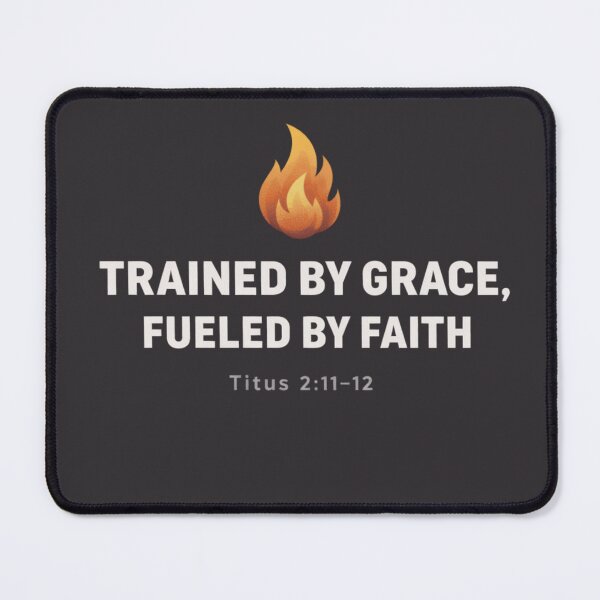 Item preview, Trained by Grace Fueled by Faith Titus 2:11–12 Christian Design designed and sold by astersgraphics.