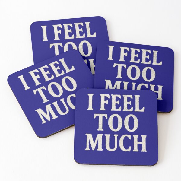 Item preview, I Feel Too Much Raw Typography for Sensitive Minds designed and sold by ViursArtsStore.