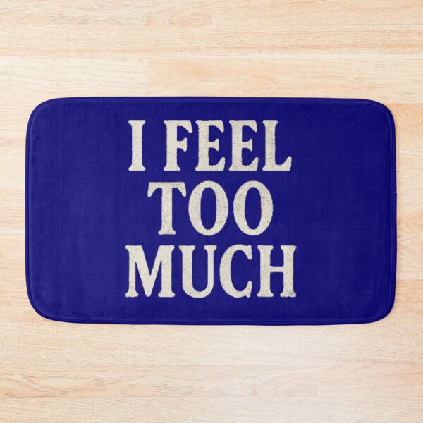 Item preview, I Feel Too Much Raw Typography for Sensitive Minds designed and sold by ViursArtsStore.