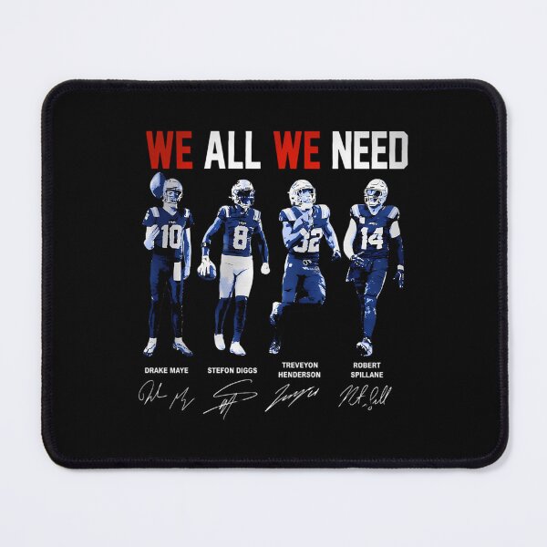 Item preview, We All We Need New England Football Drake Maye Stefon Diggs Henderson Spillane designed and sold by Trend-Lines.