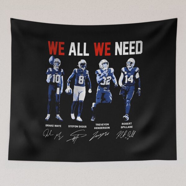 Item preview, We All We Need New England Football Drake Maye Stefon Diggs Henderson Spillane designed and sold by Trend-Lines.